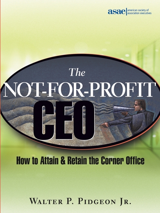 Title details for The Not-for-Profit CEO by Walter P. Pidgeon, Jr. - Available